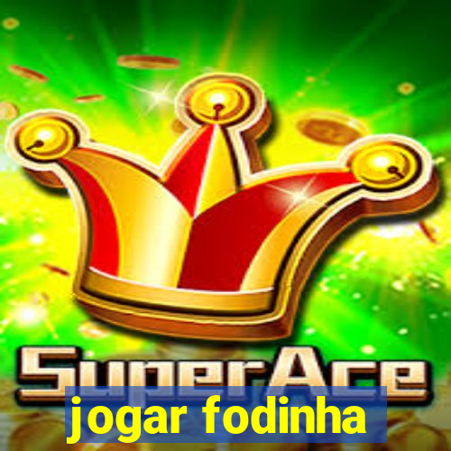 jogar fodinha